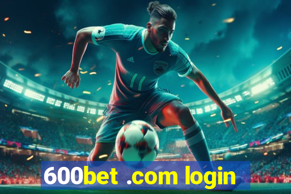 600bet .com login